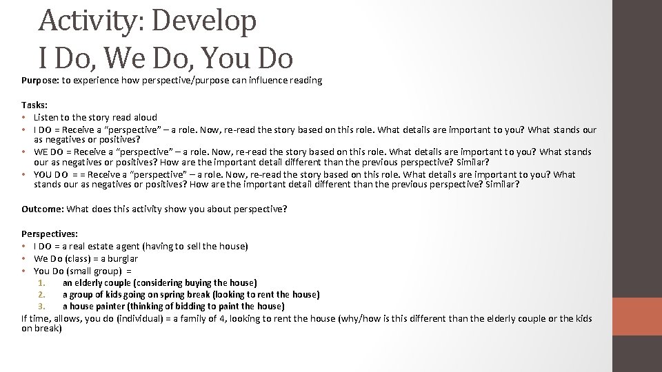 Activity: Develop I Do, We Do, You Do Purpose: to experience how perspective/purpose can