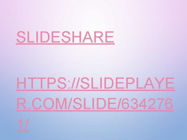 SLIDESHARE HTTPS: //SLIDEPLAYE R. COM/SLIDE/634276 1/ 