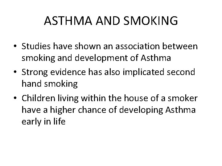 ASTHMA AND SMOKING • Studies have shown an association between smoking and development of