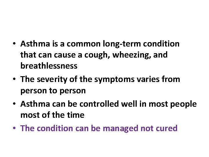  • Asthma is a common long-term condition that can cause a cough, wheezing,