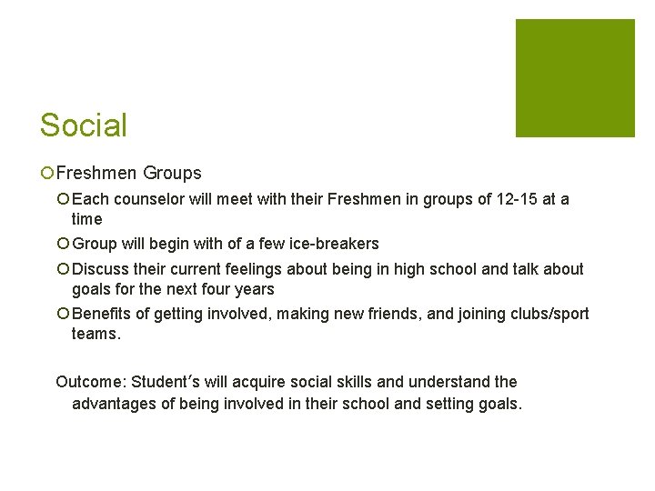 Social ¡Freshmen Groups ¡ Each counselor will meet with their Freshmen in groups of Social ¡Freshmen Groups ¡ Each counselor will meet with their Freshmen in groups of