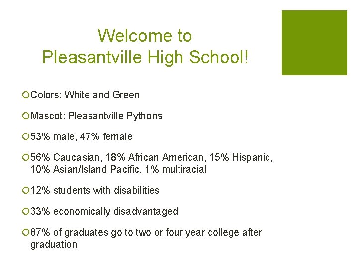 Welcome to Pleasantville High School! ¡Colors: White and Green ¡Mascot: Pleasantville Pythons ¡ 53% Welcome to Pleasantville High School! ¡Colors: White and Green ¡Mascot: Pleasantville Pythons ¡ 53%