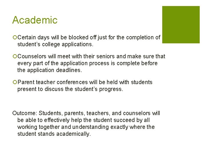Academic ¡Certain days will be blocked off just for the completion of student’s college Academic ¡Certain days will be blocked off just for the completion of student’s college