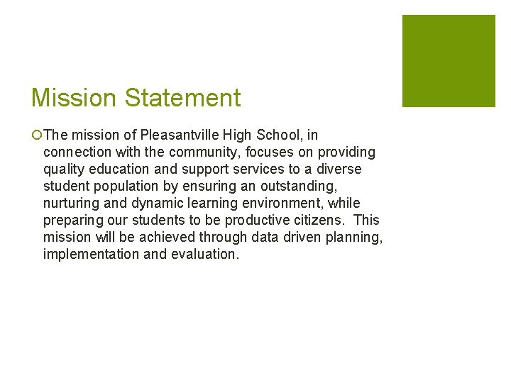 Mission Statement ¡The mission of Pleasantville High School, in connection with the community, focuses Mission Statement ¡The mission of Pleasantville High School, in connection with the community, focuses