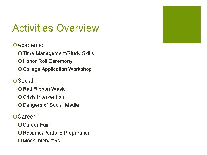 Activities Overview ¡Academic ¡ Time Management/Study Skills ¡ Honor Roll Ceremony ¡ College Application Activities Overview ¡Academic ¡ Time Management/Study Skills ¡ Honor Roll Ceremony ¡ College Application