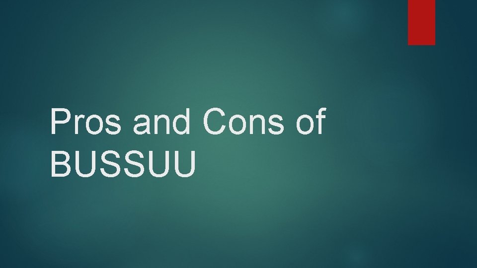 Pros and Cons of BUSSUU 