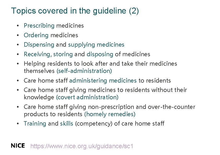 Topics covered in the guideline (2) • Prescribing medicines • Ordering medicines • Dispensing Topics covered in the guideline (2) • Prescribing medicines • Ordering medicines • Dispensing