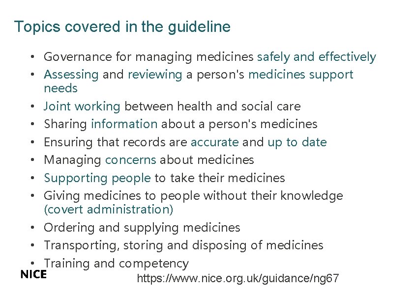 Topics covered in the guideline • Governance for managing medicines safely and effectively • Topics covered in the guideline • Governance for managing medicines safely and effectively •