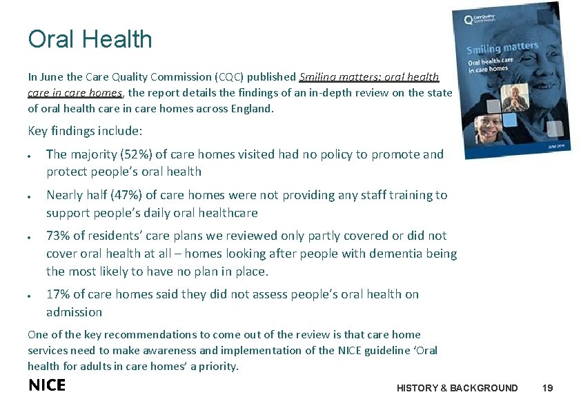 Oral Health In June the Care Quality Commission (CQC) published Smiling matters: oral health Oral Health In June the Care Quality Commission (CQC) published Smiling matters: oral health