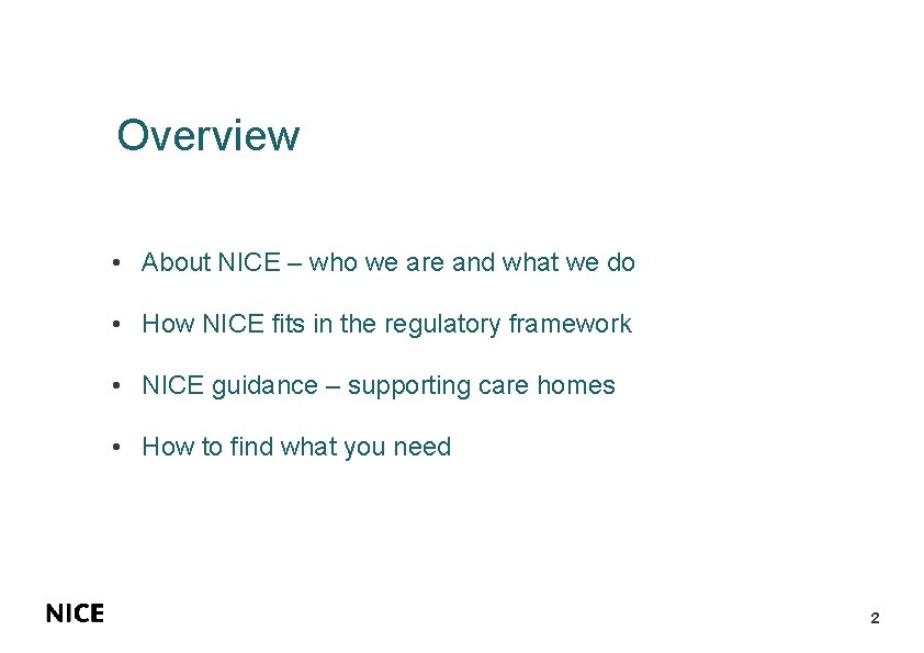 Overview • About NICE – who we are and what we do • How Overview • About NICE – who we are and what we do • How