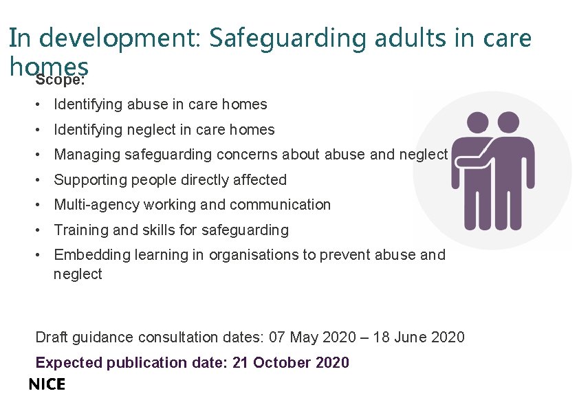 In development: Safeguarding adults in care homes Scope: • Identifying abuse in care homes In development: Safeguarding adults in care homes Scope: • Identifying abuse in care homes