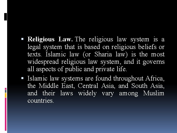  Religious Law. The religious law system is a legal system that is based