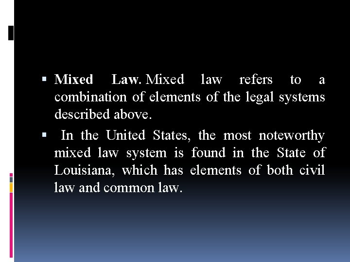  Mixed Law. Mixed law refers to a combination of elements of the legal