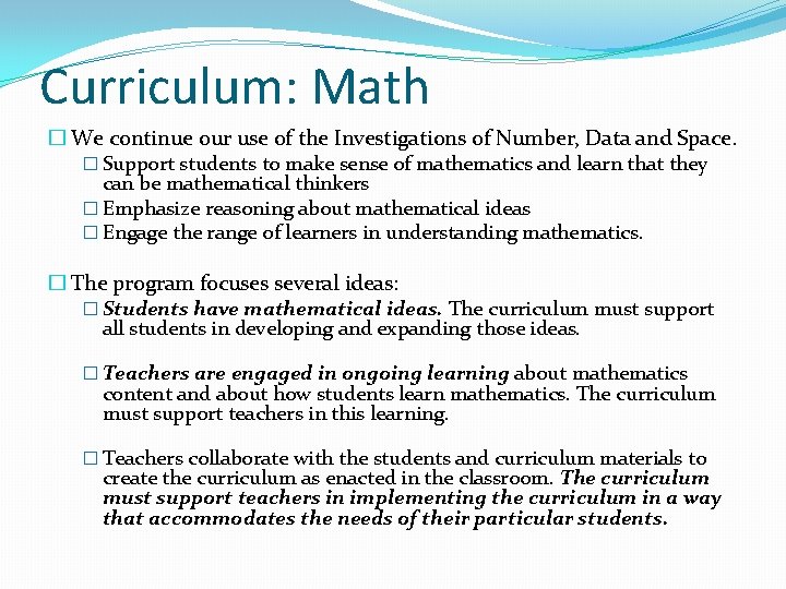 Curriculum: Math � We continue our use of the Investigations of Number, Data and