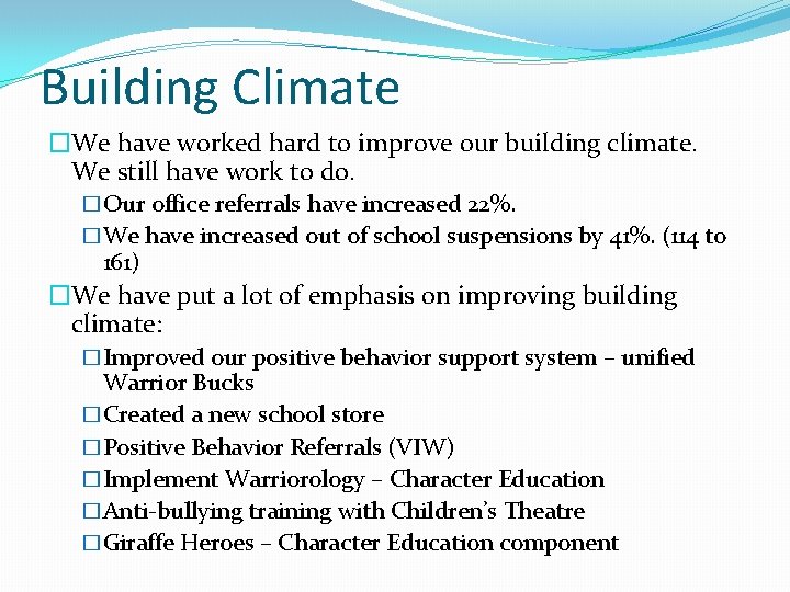 Building Climate �We have worked hard to improve our building climate. We still have