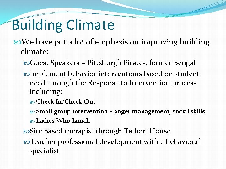 Building Climate We have put a lot of emphasis on improving building climate: Guest