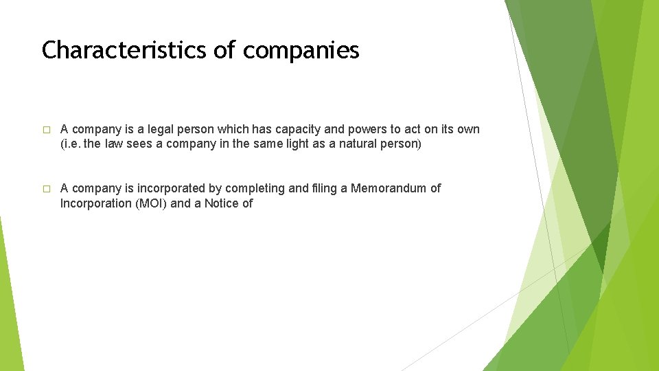 Characteristics of companies � A company is a legal person which has capacity and