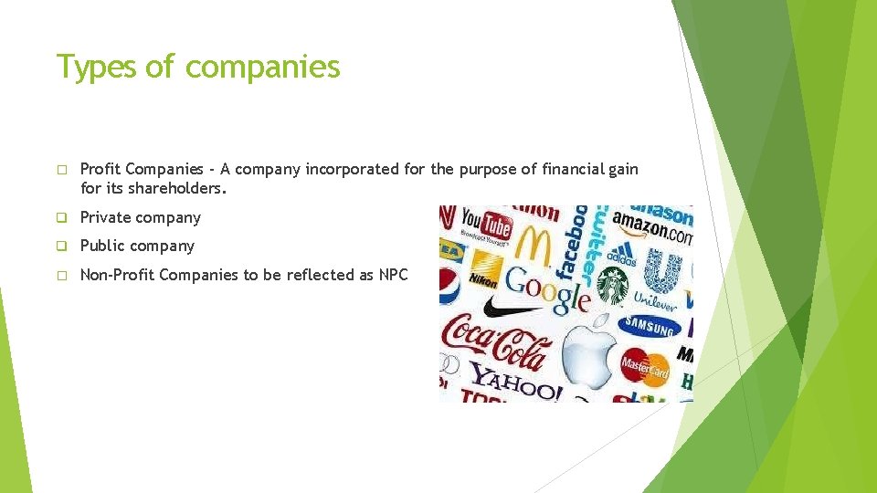 Types of companies � Profit Companies - A company incorporated for the purpose of
