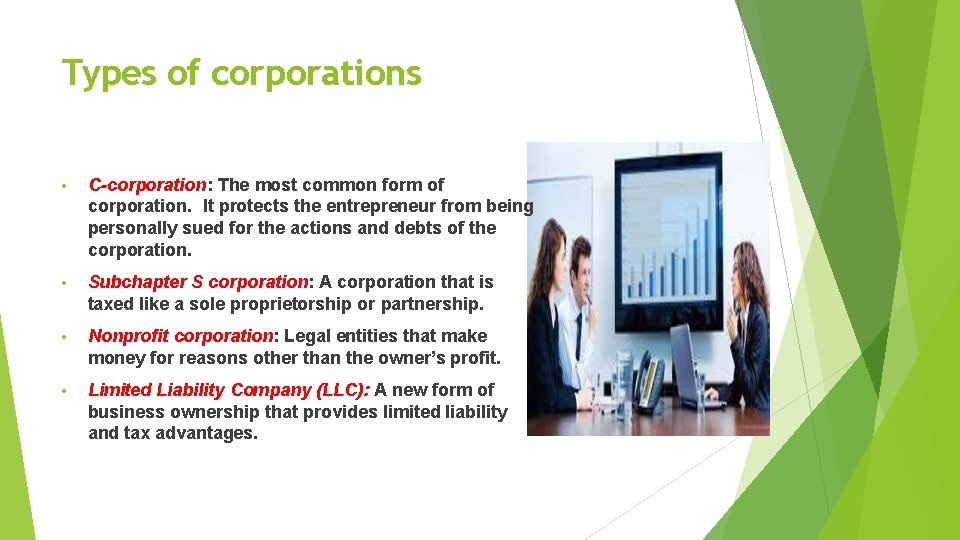 Types of corporations • C-corporation: The most common form of corporation. It protects the