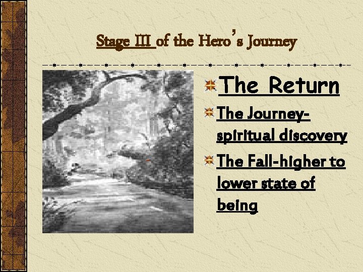 Stage III of the Hero’s Journey The Return The Journeyspiritual discovery The Fall-higher to