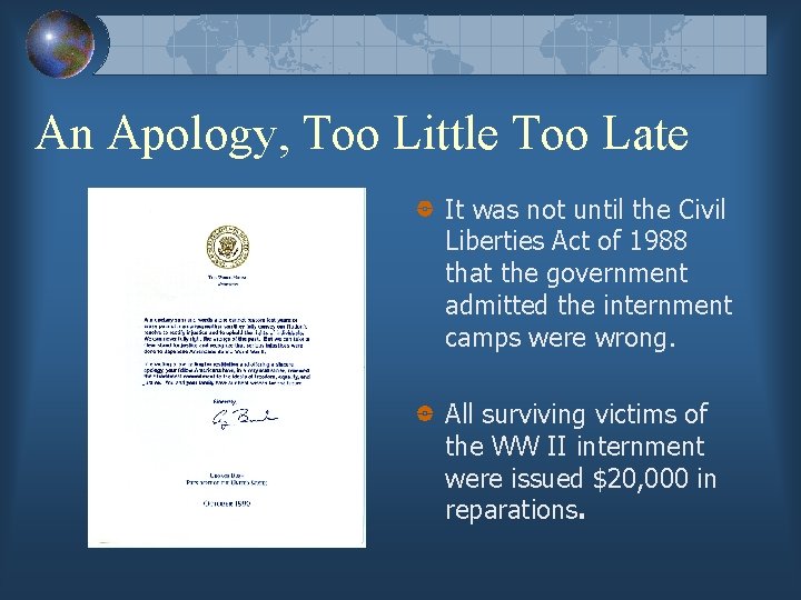 An Apology, Too Little Too Late It was not until the Civil Liberties Act