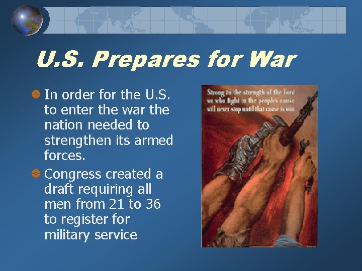 U. S. Prepares for War In order for the U. S. to enter the
