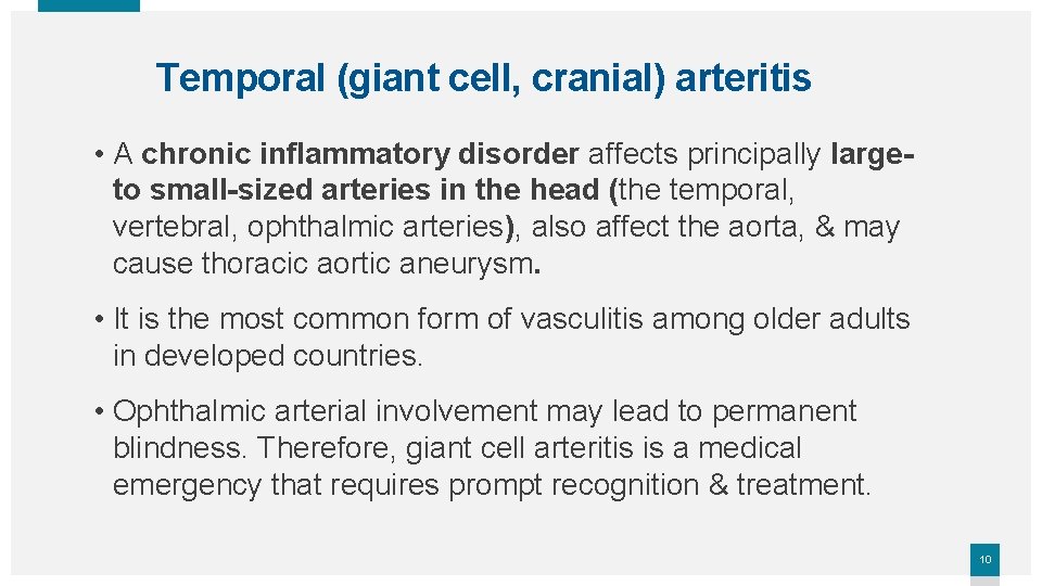 Temporal (giant cell, cranial) arteritis • A chronic inflammatory disorder affects principally largeto small-sized