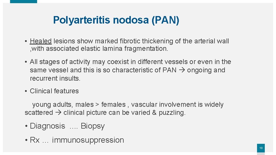 Polyarteritis nodosa (PAN) • Healed lesions show marked fibrotic thickening of the arterial wall