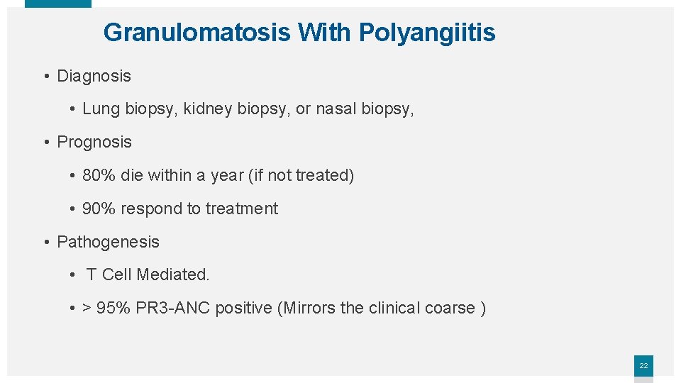 Granulomatosis With Polyangiitis • Diagnosis • Lung biopsy, kidney biopsy, or nasal biopsy, •