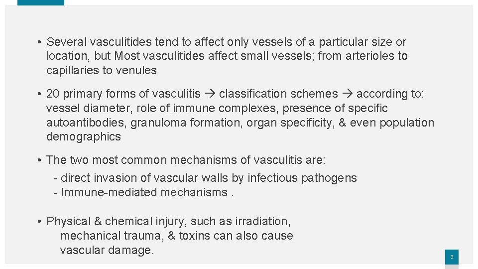  • Several vasculitides tend to affect only vessels of a particular size or