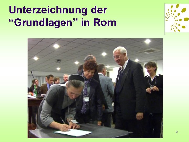 Unterzeichnung der “Grundlagen” in Rom 9 