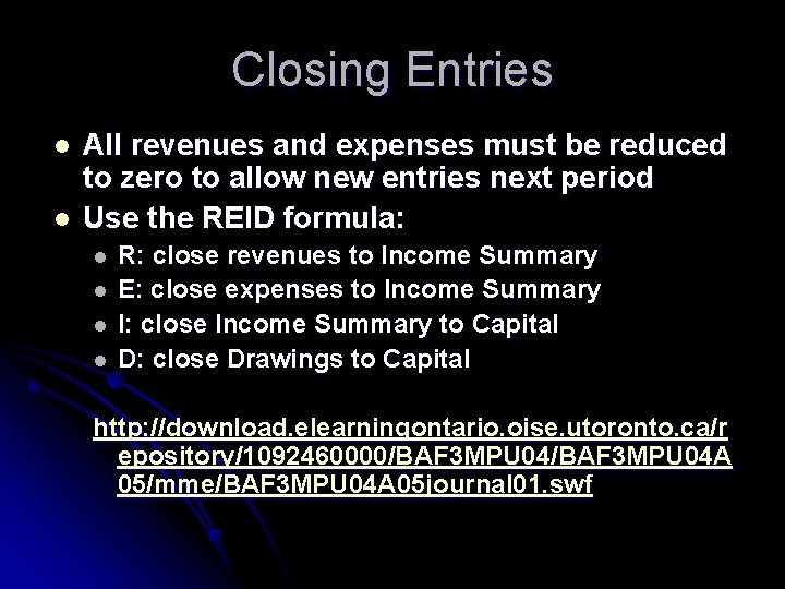 Closing Entries l l All revenues and expenses must be reduced to zero to