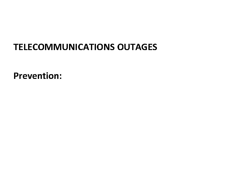 TELECOMMUNICATIONS OUTAGES Prevention: 