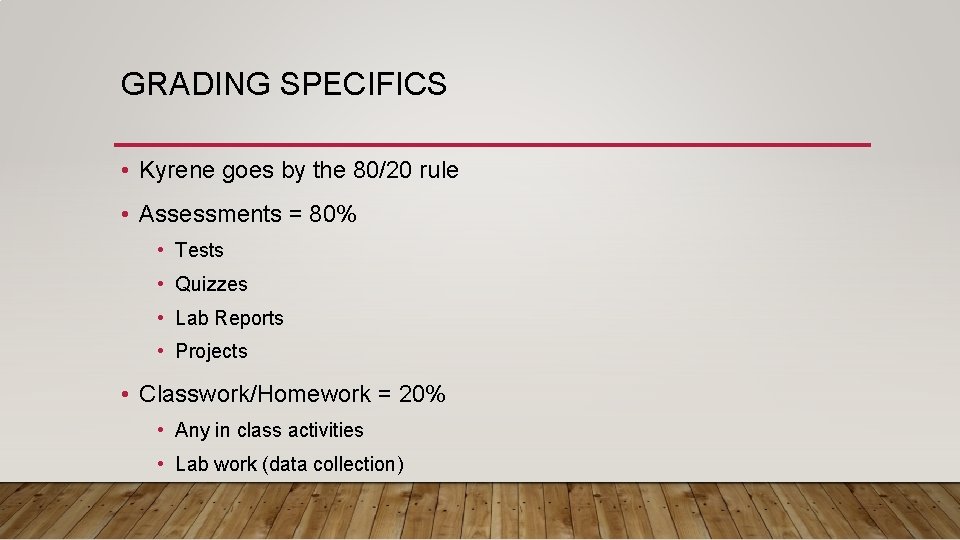 GRADING SPECIFICS • Kyrene goes by the 80/20 rule • Assessments = 80% •