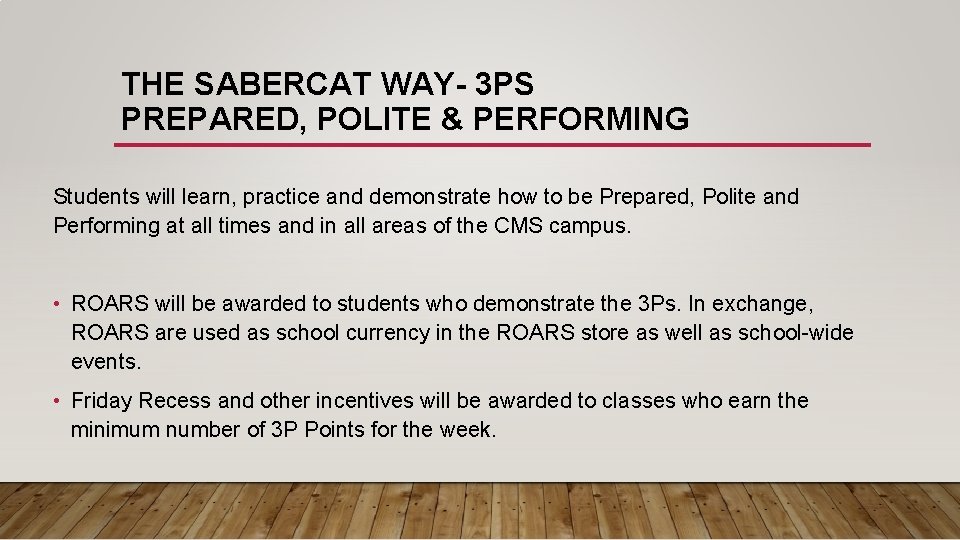 THE SABERCAT WAY- 3 PS PREPARED, POLITE & PERFORMING Students will learn, practice and