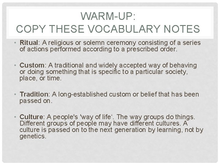 WARM-UP: COPY THESE VOCABULARY NOTES • Ritual: A religious or solemn ceremony consisting of