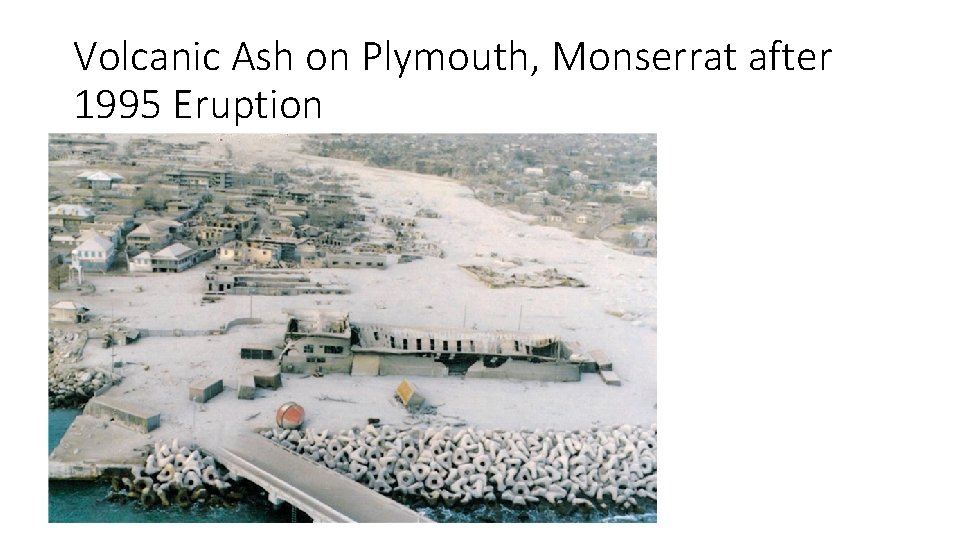 Volcanic Ash on Plymouth, Monserrat after 1995 Eruption 