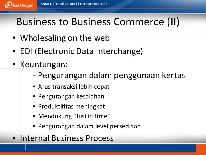 Business to Business Commerce (II) • Wholesaling on the web • EDI (Electronic Data