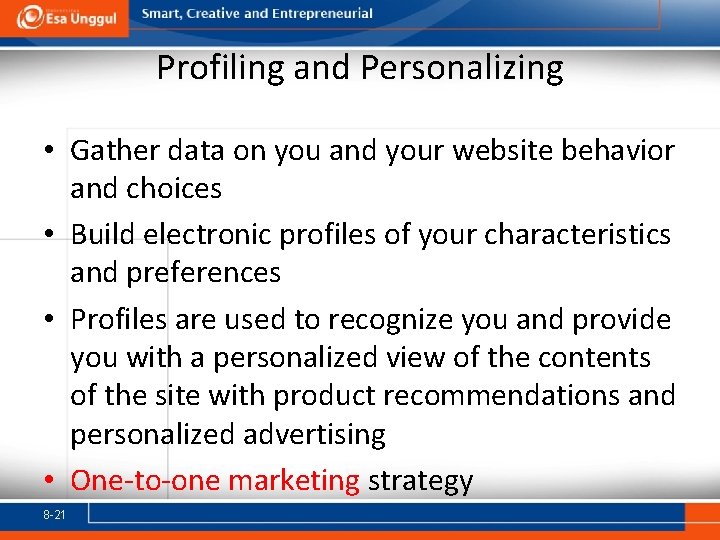 Profiling and Personalizing • Gather data on you and your website behavior and choices