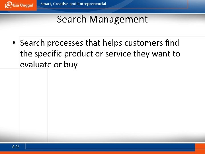 Search Management • Search processes that helps customers find the specific product or service