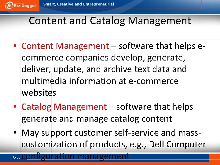 Content and Catalog Management • Content Management – software that helps ecommerce companies develop,