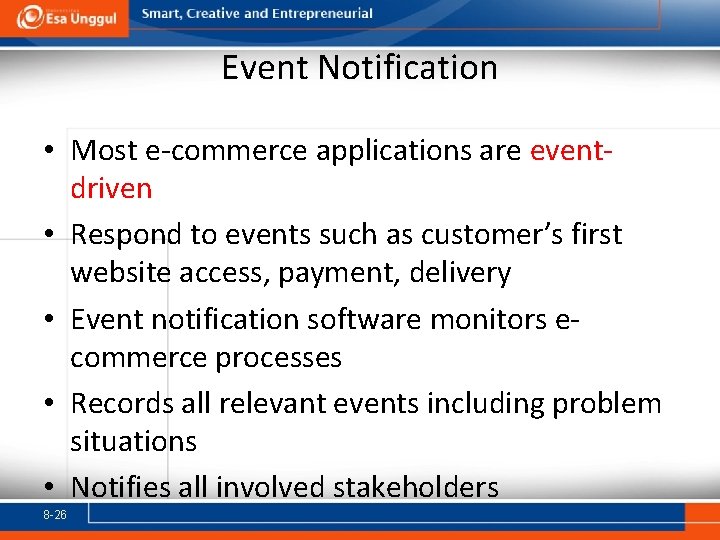 Event Notification • Most e-commerce applications are eventdriven • Respond to events such as