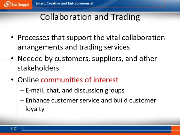 Collaboration and Trading • Processes that support the vital collaboration arrangements and trading services