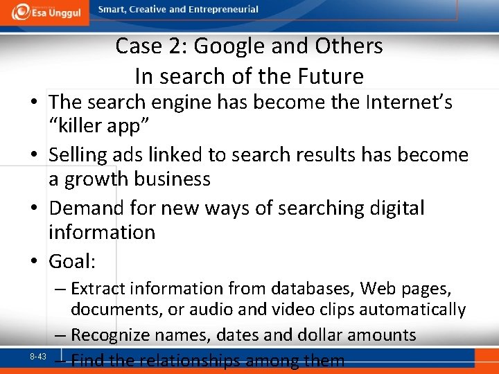 Case 2: Google and Others In search of the Future • The search engine