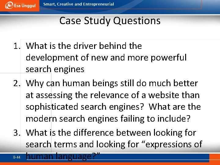 Case Study Questions 1. What is the driver behind the development of new and