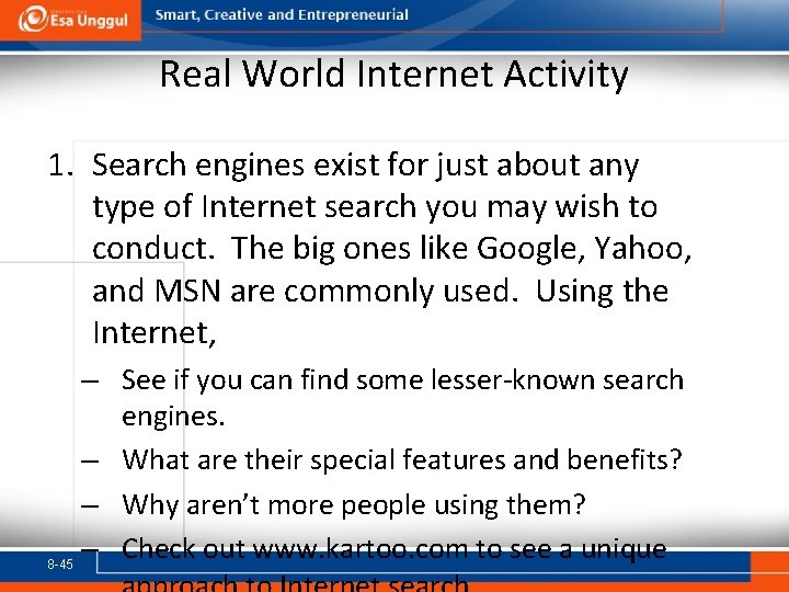 Real World Internet Activity 1. Search engines exist for just about any type of