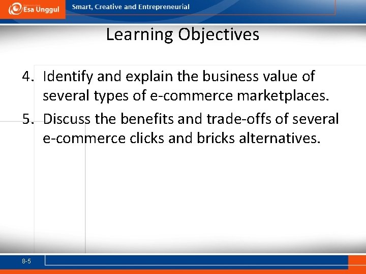 Learning Objectives 4. Identify and explain the business value of several types of e-commerce