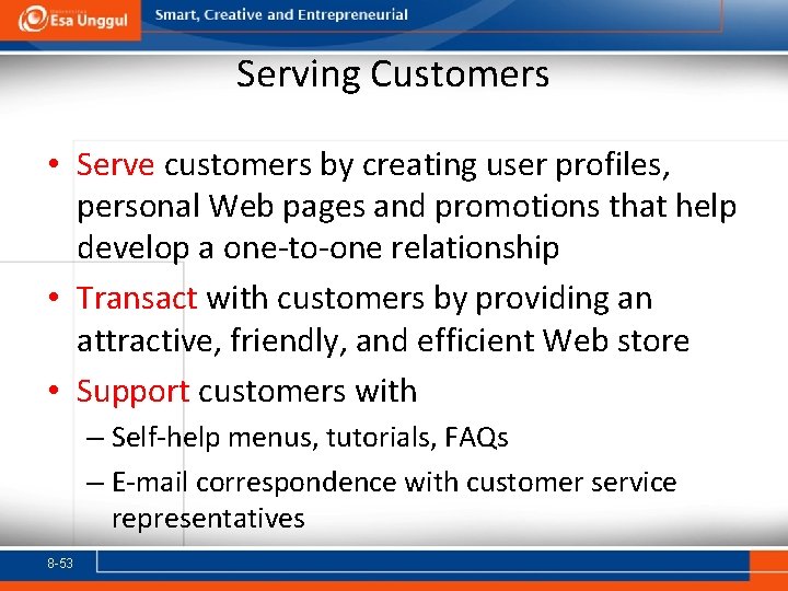 Serving Customers • Serve customers by creating user profiles, personal Web pages and promotions