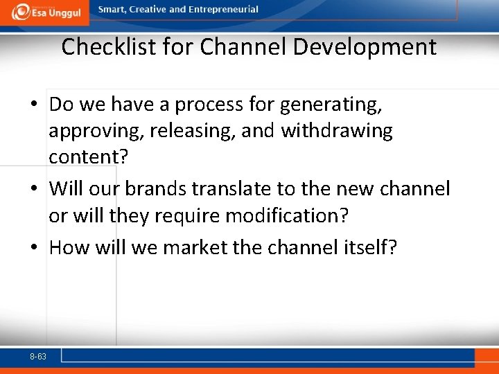 Checklist for Channel Development • Do we have a process for generating, approving, releasing,