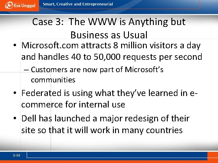 Case 3: The WWW is Anything but Business as Usual • Microsoft. com attracts